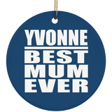 Yvonne Best Mum Ever - Circle Ornament