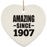 117th Birthday Amazing Since 1907 - Heart Ornament