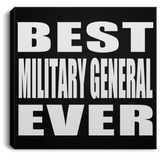 Best Military General Ever - Canvas Square