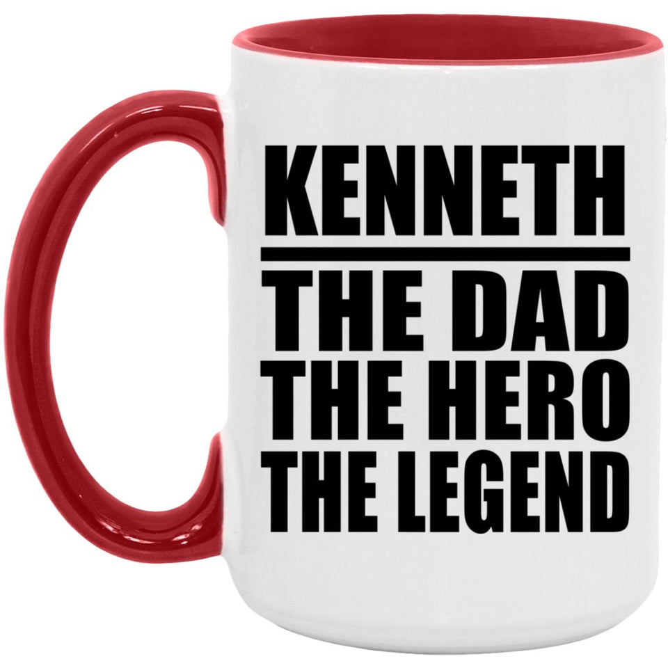 Kenneth The Dad The Hero The Legend - 15oz Accent Mug Red