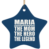 Maria The Mom The Hero The Legend - Star Ornament
