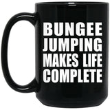 Bungee Jumping Makes Life Complete - 15oz Coffee Mug Black