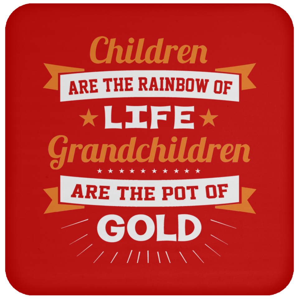 Children Are Rainbow Of Life, Grandchildren Are Pot Of Gold - Drink Coaster