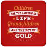 Children Are Rainbow Of Life, Grandchildren Are Pot Of Gold - Drink Coaster