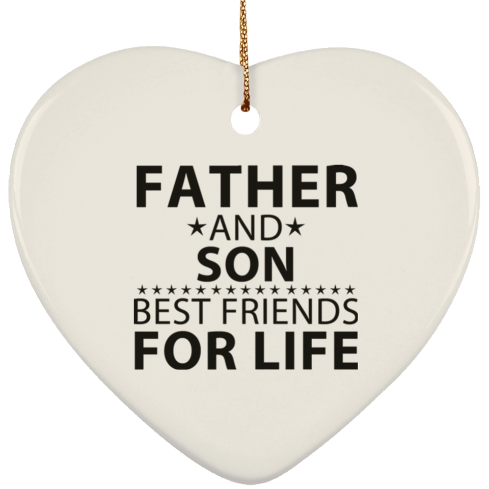 Father and Son, Best Friends For Life - Heart Ornament