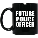 Future Police Officer - 11oz Coffee Mug Black