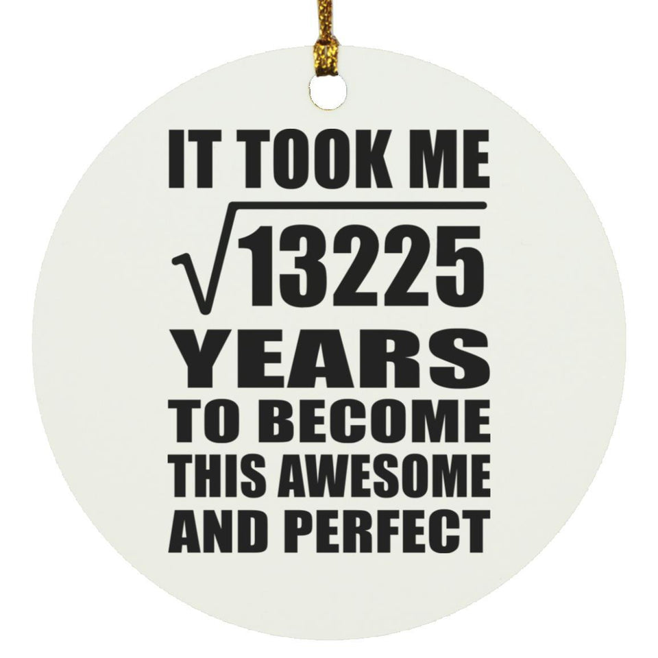 115th Birthday Took Square Root of 13225 Years To Awesome - Circle Ornament
