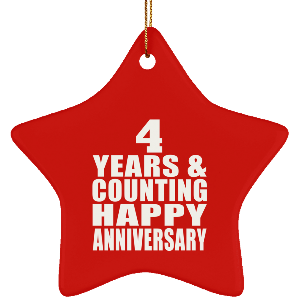 Happy 4th Anniversary 4 Years & Counting - Star Ornament