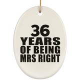 36th Anniversary 36 Years Of Being Mrs Right - Oval Ornament