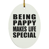 Being Pappy Makes Life Special - Oval Ornament