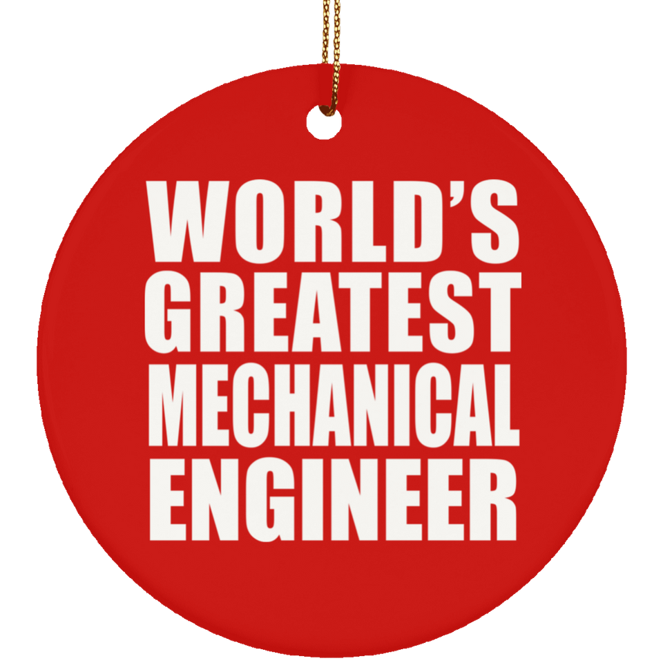World's Greatest Mechanical Engineer - Circle Ornament