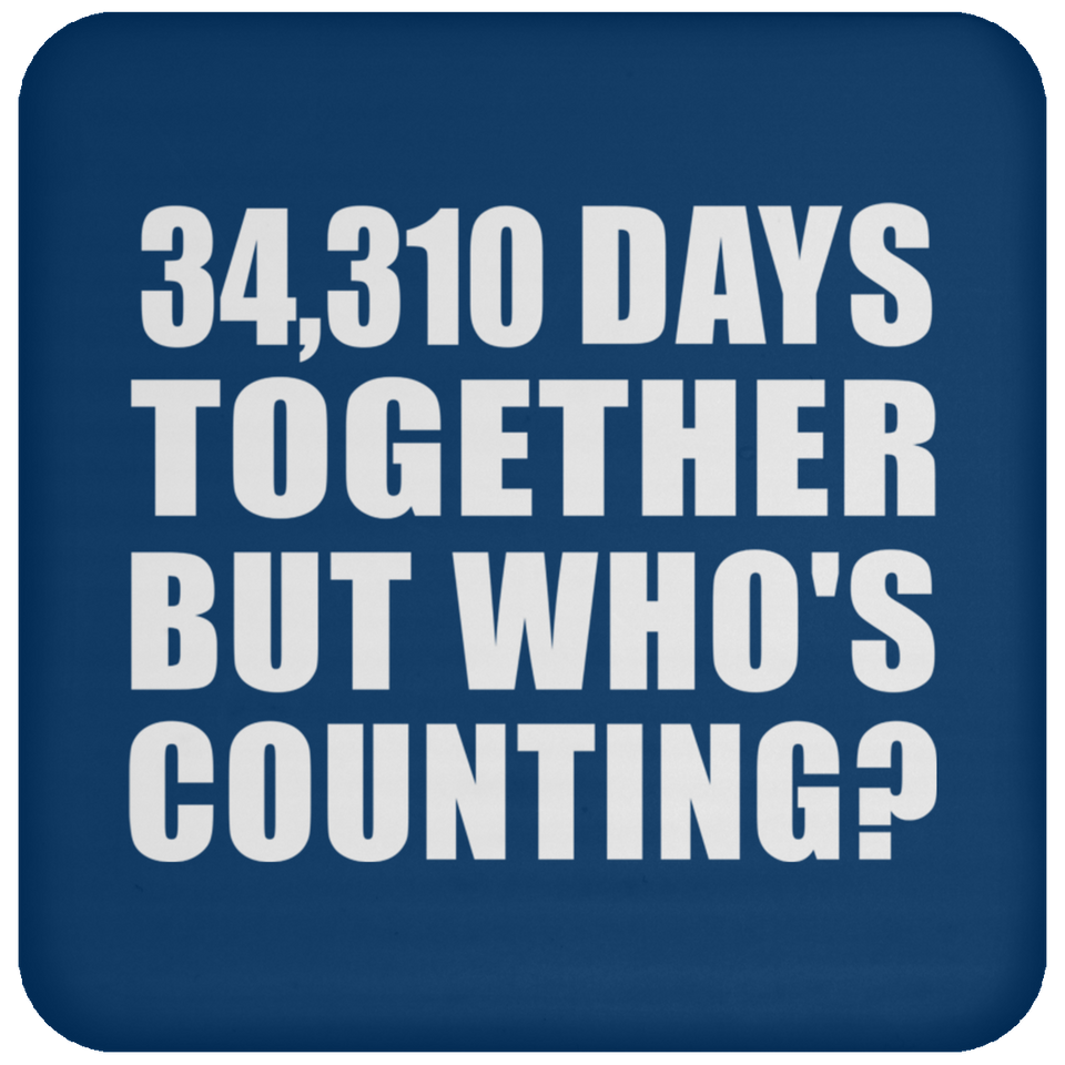 94th Anniversary 34,310 Days Together But Who's Counting - Drink Coaster