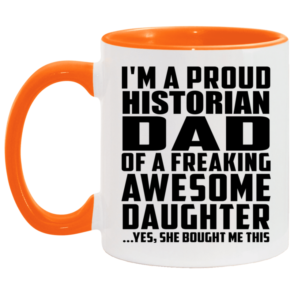 Proud Historian Dad Of Awesome Daughter - 11oz Accent Mug Orange