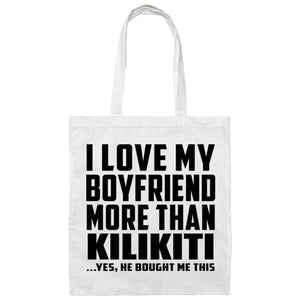 I Love My Boyfriend More Than Kilikiti - Tote Bag White