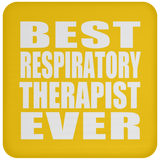Best Respiratory Therapist Ever - Drink Coaster