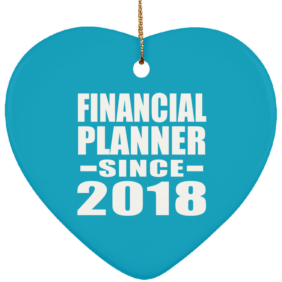 Financial Planner Since 2018 - Heart Ornament