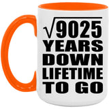 95th Anniversary Square Root of 9025 Years Lifetime To Go - 15oz Accent Mug Orange