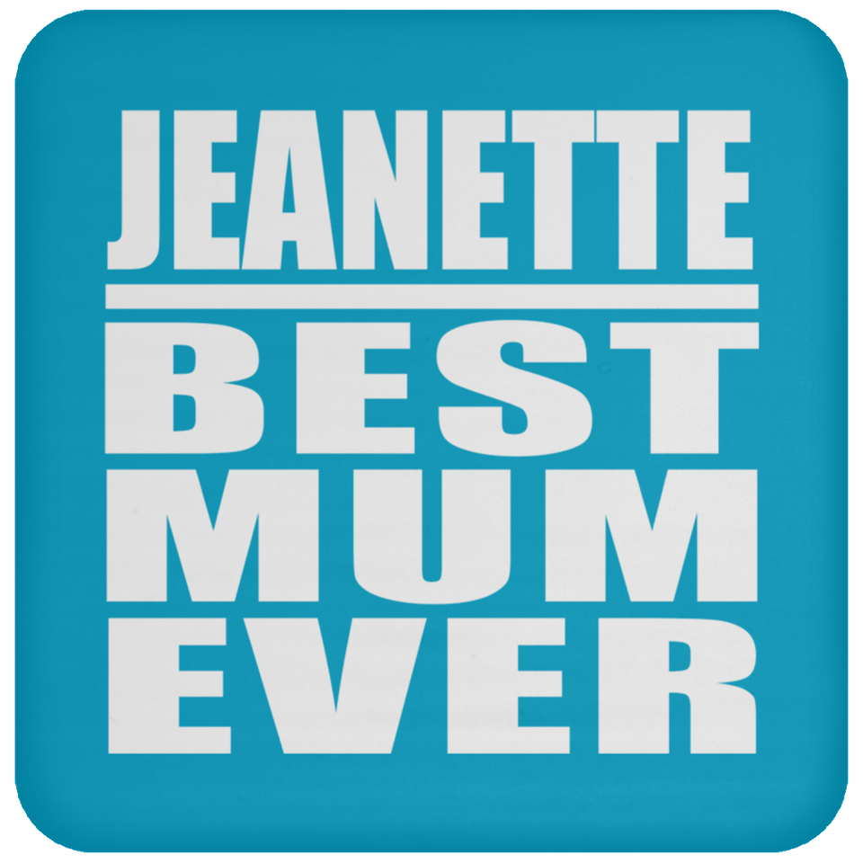 Jeanette Best Mum Ever - Drink Coaster