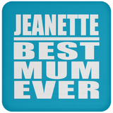 Jeanette Best Mum Ever - Drink Coaster