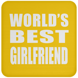 World's Best Girlfriend - Drink Coaster