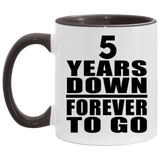 5th Anniversary 5 Years Down Forever to Go - 11oz Accent Mug Black