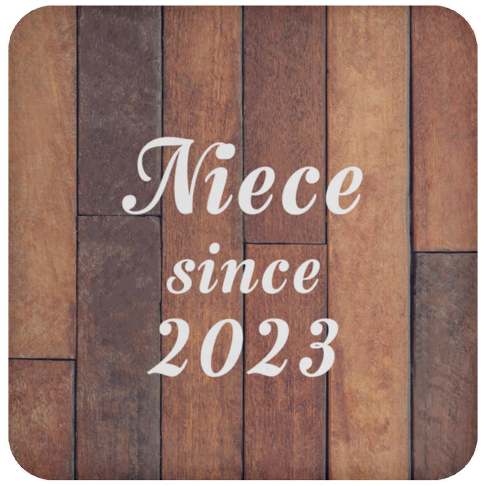 Niece Since 2023 - Drink Coaster E