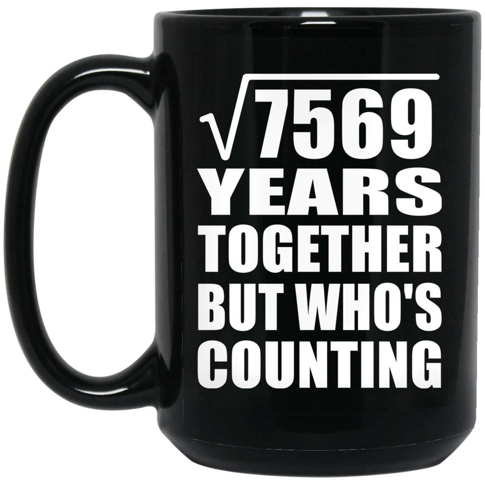 87th Anniversary Square Root of 7569 Years Who's Counting - 15oz Coffee Mug Black