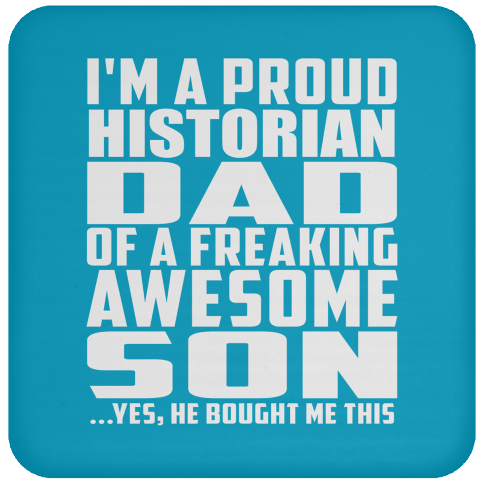 Proud Historian Dad Of Awesome Son - Drink Coaster