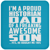 Proud Historian Dad Of Awesome Son - Drink Coaster
