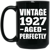 97th Birthday Vintage 1927 Aged Perfectly - 15oz Coffee Mug Black