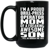 Proud Drill-Press Operator Mom Of Awesome Son - 15 Oz Coffee Mug Black