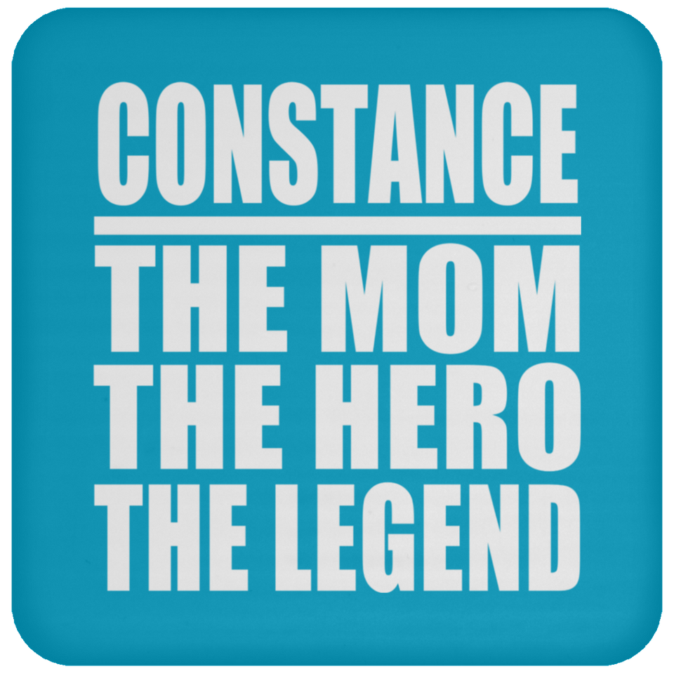 Constance The Mom The Hero The Legend - Drink Coaster