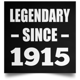 109th Birthday Legendary Since 1915 - Poster Square