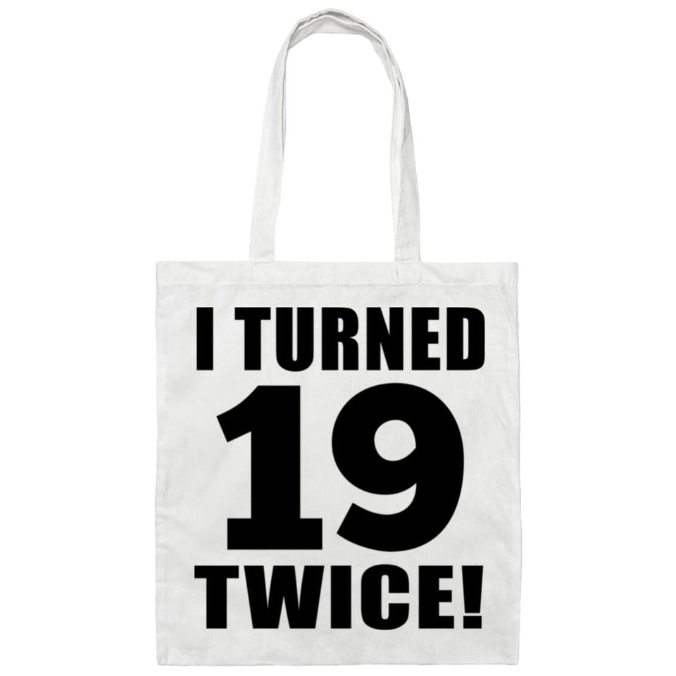 38th Birthday I Turned 19 Twice - Tote Bag White