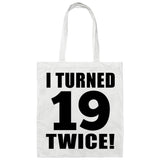 38th Birthday I Turned 19 Twice - Tote Bag White
