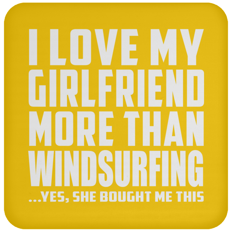 I Love My Girlfriend More Than Windsurfing - Drink Coaster