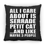 All I Care About Is Serrade Petit Cat - Throw Pillow Black