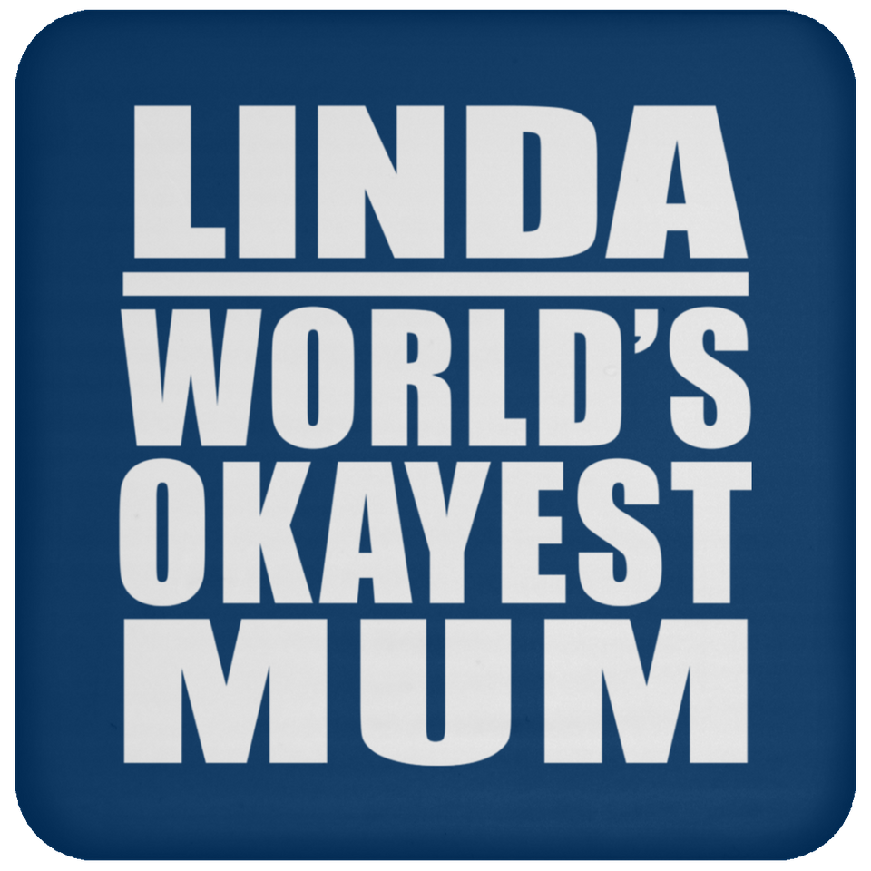 Linda World's Okayest Mum - Drink Coaster