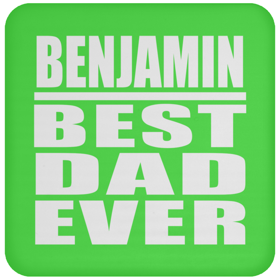 Benjamin Best Dad Ever - Drink Coaster