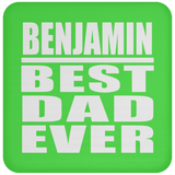 Benjamin Best Dad Ever - Drink Coaster