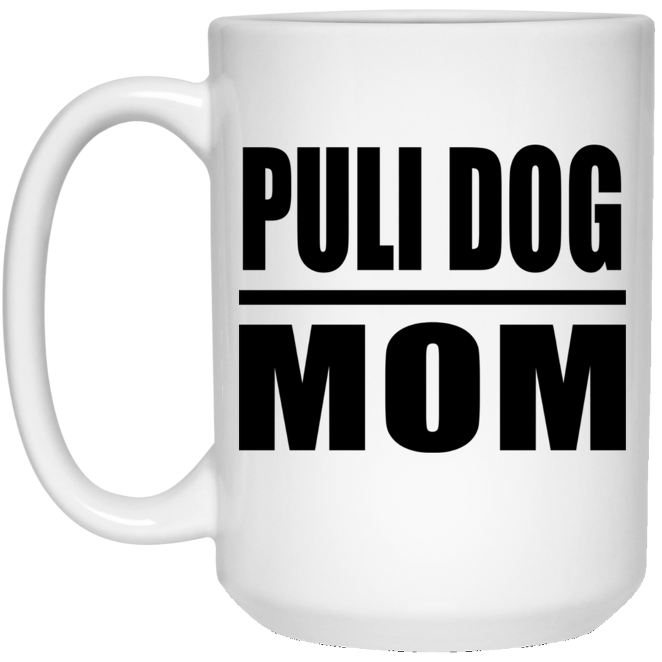 Puli Dog Mom - 15oz Coffee Mug