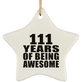 111th Birthday 111 Years Of Being Awesome - Star Ornament