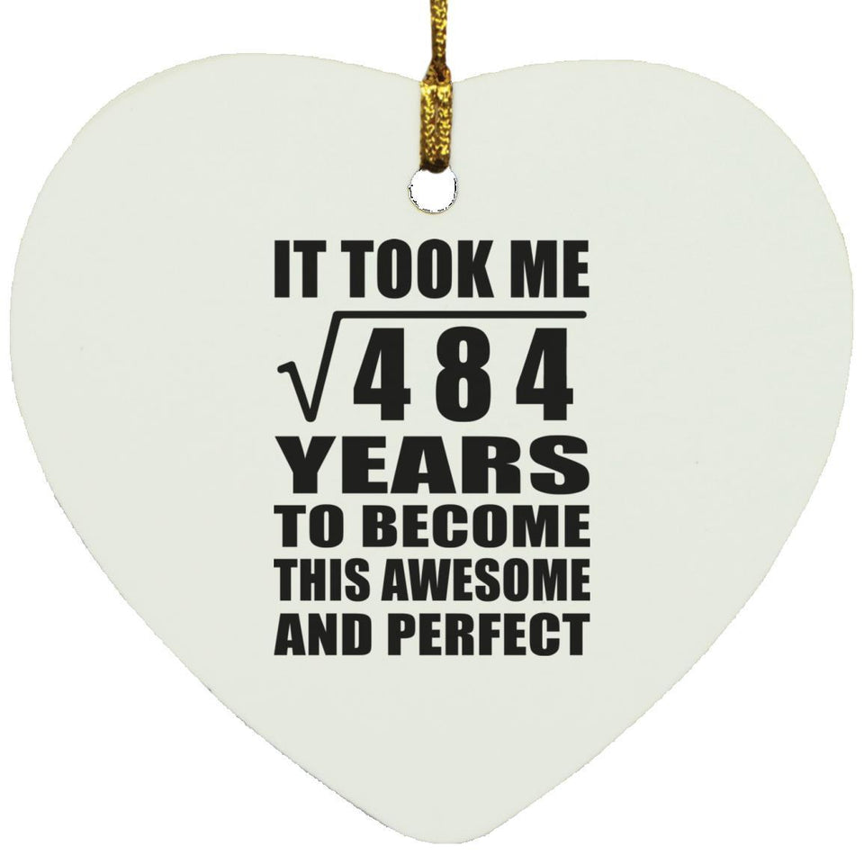 22nd Birthday Took Square Root of 484 Years To Awesome - Heart Ornament