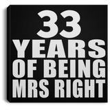 33rd Anniversary 33 Years Of Being Mrs Right - Canvas Square