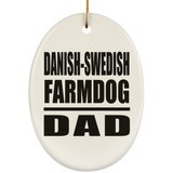 Danish-Swedish Farmdog Dad - Oval Ornament