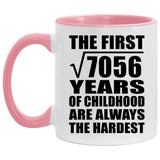 84th Birthday Square Root of 7056 Years of Childhood - 11oz Accent Mug Pink