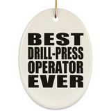 Best Drill-Press Operator Ever - Oval Ornament