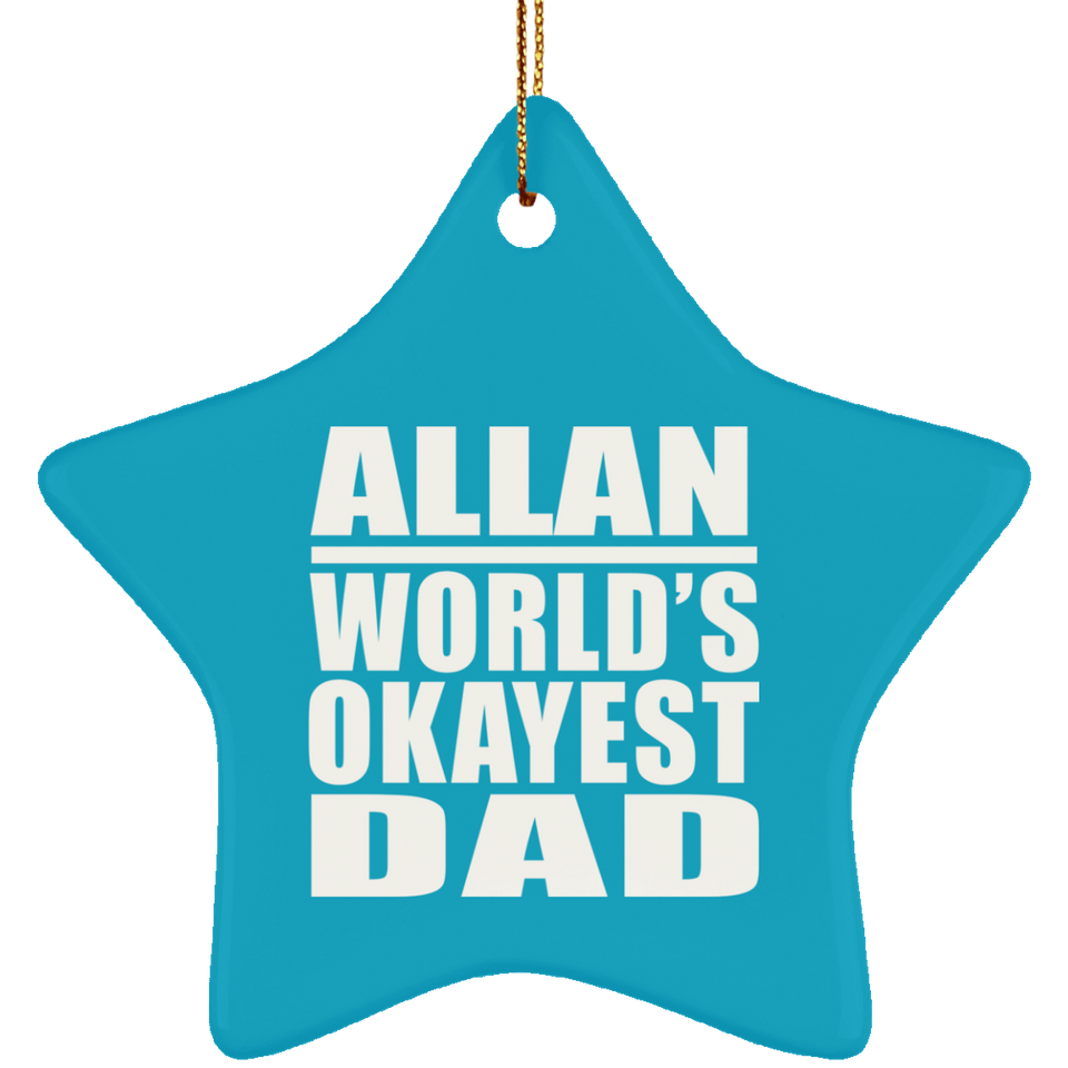 Allan World's Okayest Dad - Star Ornament