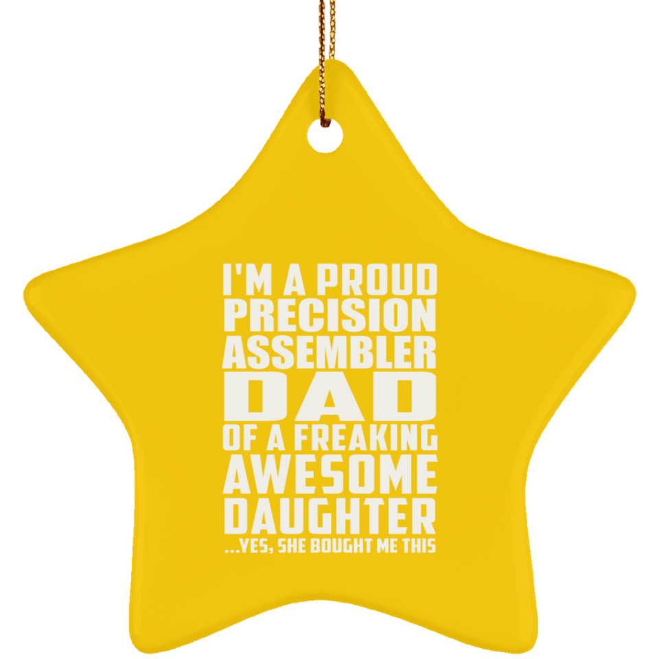 Proud Precision Assembler Dad Of Awesome Daughter - Star Ornament