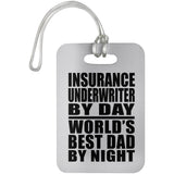 Insurance Underwriter By Day World's Best Dad By Night - Luggage Bag Tag